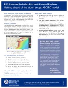DHS Science and Technology Directorate Centers of Excellence  Getting ahead of the storm surge: ADCIRC model Sees the Storm Surge Before It Happens A Department of Homeland Security (DHS) Science and Technology Coastal H