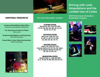 Driving with Limb Amputations and the Limited Use of Limbs ADDITIONAL RESOURCES  For more information, contact: