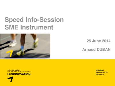 Speed Info-Session SME Instrument 25 June 2014 Arnaud DUBAN  General Context