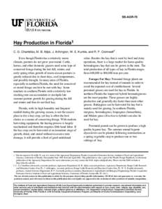 SS-AGR-70  Hay Production in Florida1 C. G. Chambliss, M. B. Adjei, J. Arthington, W. E. Kunkle, and R. P. Cromwell2 Even though Florida has a relatively warm climate, pastures do not grow year-round. Cattle,