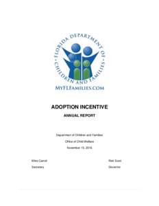 ADOPTION INCENTIVE ANNUAL REPORT Department of Children and Families Office of Child Welfare November 15, 2016