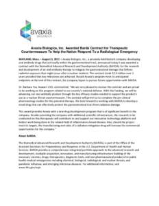 Avaxia Biologics, Inc. Awarded Barda Contract for Therapeutic Countermeasure To Help the Nation Respond To a Radiological Emergency WAYLAND, Mass. – August 3, 2011 – Avaxia Biologics, Inc., a privately-held biotech c