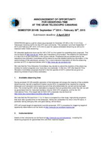 ANNOUNCEMENT OF OPPORTUNITY FOR OBSERVING TIME AT THE GRAN TELESCOPIO CANARIAS SEMESTER 2014B: September 1st 2014 – February 28th, 2015 Submission deadline: 3 April 2014
