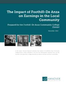 NovemberIn this report, Hanover Research estimates the number of Foothill-De Anza Community College District credits embedded in the San Jose Metropolitan Statistical Area and the increase in earnings that a colle