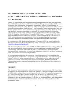 ITA INFORMATION QUALITY GUIDELINES PART I: BACKGROUND, MISSION, DEFINITIONS, AND SCOPE BACKGROUND Section 515 of the Treasury and General Government Appropriations Act for Fiscal YearPublic Law), hereinaft
