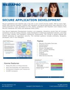 SECURE APPLICATION DEVELOPMENT Secure applications and websites play a big role in your overall security profile. With so many highprofile data security breaches, auditors and regulators are paying particularly close att