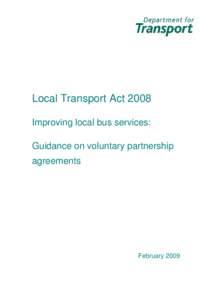 Local Transport Act 2008: improving local bus services: guidance on voluntary partnership agreements: March 2009
