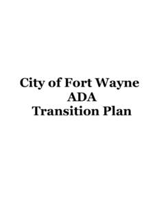 City of Fort Wayne ADA Transition Plan Table of Contents Statement/Mission