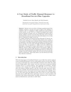 A Case Study of Traffic Demand Response to Broadband Service-Plan Upgrades Sarthak Grover, Roya Ensafi, and Nick Feamster Department of Computer Science, Princeton University. {sgrover,rensafi,feamster}@cs.princeton.edu