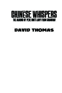2 CHINESE WHISPERS  Copyright ©Ubu Projex, 2013 ISBN[removed]0 David Thomas asserts the moral right under the Copyright, Designs and Patents Act 1988 to be identified as the author and illustrator of this work.
