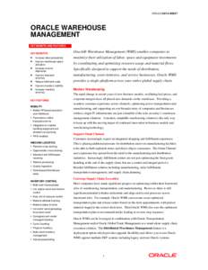 ORACLE DATA SHEET  ORACLE WAREHOUSE MANAGEMENT KEY BENEITS AND FEATURES KEY BENEFITS