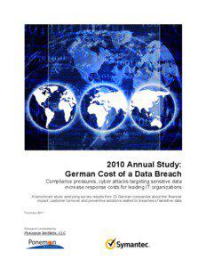 2010 Annual Study: German Cost of a Data Breach Compliance pressures, cyber attacks targeting sensitive data