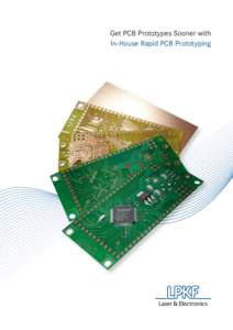 Get PCB Prototypes Sooner with In-House Rapid PCB Prototyping Save Time with In-House Prototyping In-house circuit board prototyping eliminates waiting for external suppliers. With LPKF systems and solutions, even compl