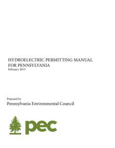HYDROELECTRIC PERMITTING MANUAL FOR PENNSYLVANIA February 2015 Prepared by