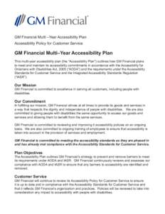 GM Financial Multi –Year Accessibility Plan Accessibility Policy for Customer Service GM Financial Multi–Year Accessibility Plan This multi-year accessibility plan (the “Accessibility Plan”) outlines how GM Finan
