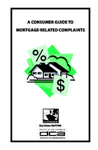 A CONSUMER GUIDE TO MORTGAGE-RELATED COMPLAINTS Real Estate MATTERS  A CONSUMER GUIDE TO MORTGAGE-RELATED