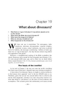 Chapter 19 What about dinosaurs? •	 Was there an ‘age of dinosaurs’ long before people came on the scene? •	 What does the Bible say about dinosaurs? •	 What were the dragons of history?