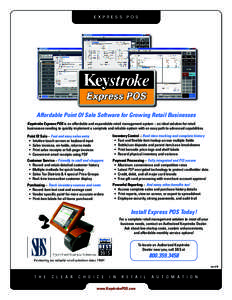EXPRESS POS  Affordable Point Of Sale Software for Growing Retail Businesses Keystroke Express POS is an affordable and expandable retail management system – an ideal solution for retail businesses needing to quickly i