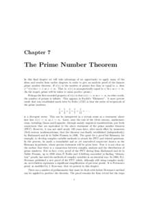 Chapter 7  The Prime Number Theorem In this ﬁnal chapter we will take advantage of an opportunity to apply many of the ideas and results from earlier chapters in order to give an analytic proof of the famous prime numb