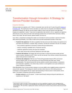 White Paper  Transformation through Innovation: A Strategy for Service Provider Success Executive Summary Service providers can capitalize on $1.7 trillion in incremental value over the next 10 years through the Internet