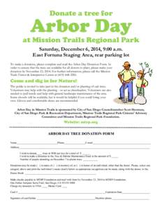 Donate a tree for  Arbor Day at Mission Trails Regional Park Saturday, December 6, 2014, 9:00 a.m. East Fortuna Staging Area, rear parking lot