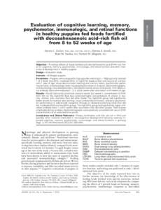 Steven C. Zicker, dvm, phd, dacvim, dacvn; Dennis E. Jewell, phd; Ryan M. Yamka, phd; Norton W. Milgram, phd Objective—To assess effects of foods fortified with docosahexaenoic acid (DHA)–rich fish oil on cognitive, 