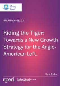 SPERI Paper No. 32  Riding the Tiger: Towards a New Growth Strategy for the AngloAmerican Left.