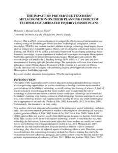 THE IMPACT OF PRE-SERVICE TEACHERS’ METACOGNITION ON THEIR PLANNING CHOICE OF TECHNOLOGY-MEDIATED INQUIRY LESSON PLANS Mohamed I. Mustafa1and Louis Trudel1 1