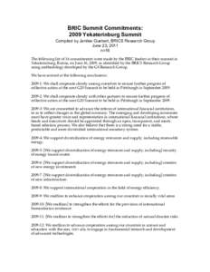 BRIC Summit Commitments: 2009 Yekaterinburg Summit Compiled by Jenilee Guebert, BRICS Research Group June 23, 2011 n=16 The following list of 16 commitments were made by the BRIC leaders at their summit in