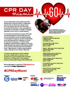 Jackson Health System, Miami-Dade County Public Schools and the University of Miami, in collaboration with the American Red Cross of Greater Miami & The Keys and the American Heart Association, are hosting “CPR Day Mia