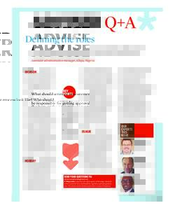 ADVISER Q+A Deﬁning the roles What should a typical procurement process look like? Who should be responsible for getting approvals – the person requisitioning the item, or the procurement team? Assistant administrati
