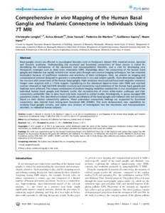 Comprehensive in vivo Mapping of the Human Basal Ganglia and Thalamic Connectome in Individuals Using 7T MRI Christophe Lenglet1*., Aviva Abosch2., Essa Yacoub1, Federico De Martino1,3, Guillermo Sapiro4, Noam Harel1,2 1