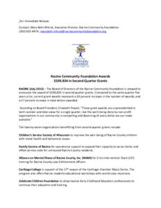 For Immediate Release Contact: Mary Beth Mikrut, Executive Director, Racine Community Foundation[removed]; [removed] Racine Community Foundation Awards $339,834 in Second Quarter