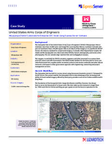 Case Study United States Army Corps of Engineers Albuquerque District Customizes Its Enterprise GIS Viewer Using Express Server® Software