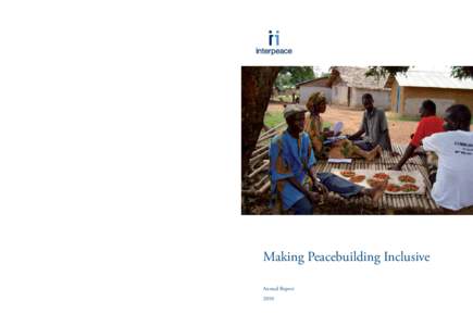 www.interpeace.org  Making Peacebuilding Inclusive Annual Report 		 2010