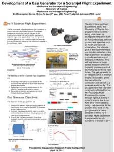 Development of a Gas Generator for a Scramjet Flight Experiment Mechanical and Aerospace Engineering University of Virginia Mechanical and Aerospace Engineering Dr. Christopher Goyne, Gyou-Re Lee (4th year UG), Ryan Fred