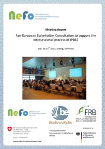 Meeting Report  Pan-European Stakeholder Consultation to support the intersessional process of IPBES July, 16-18th 2013, Leipzig, Germany