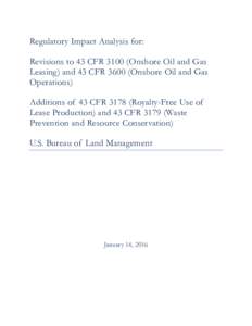 Regulatory Impact Analysis for: Revisions to 43 CFROnshore Oil and Gas Leasing) and 43 CFROnshore Oil and Gas Operations) Additions of 43 CFRRoyalty-Free Use of Lease Production) and 43 CFRWas