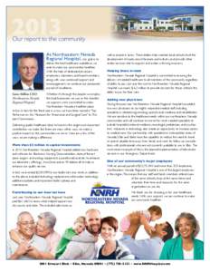 Our report to the community At Northeastern Nevada Regional Hospital, our goal is to deliver the best healthcare available as we seek to make our communities healthier. With the help of dedicated physicians,