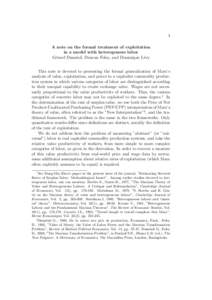1 A note on the formal treatment of exploitation in a model with heterogenous labor G´erard Dum´enil, Duncan Foley, and Dominique L´evy This note is devoted to presenting the formal generalization of Marx’s analysis