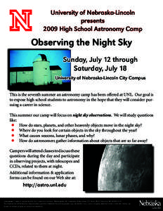 University of Nebraska-Lincoln presents 2009 High School Astronomy Camp Observing the Night Sky Sunday, July 12 through