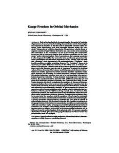 Gauge Freedom in Orbital Mechanics MICHAEL EFROIMSKY United States Naval Observatory, Washington DC, USA ABSTRACT: Both orbital and attitude dynamics employ the method of variation of parameters. In a non-perturbed setti