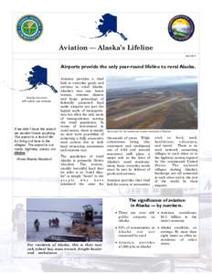Aviation — Alaska’s Lifeline April 2012 Airports provide the only year-round lifeline to rural Alaska.  Alaska has over