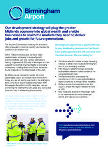 Our development strategy will plug the greater Midlands economy into global wealth and enable businesses to reach the markets they need to deliver jobs and growth for future generations. The Airports Commission is asking