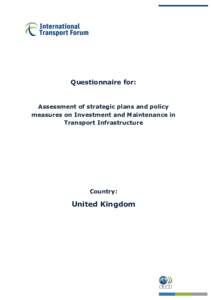 Questionnaire for:  Assessment of strategic plans and policy measures on Investment and Maintenance in Transport Infrastructure