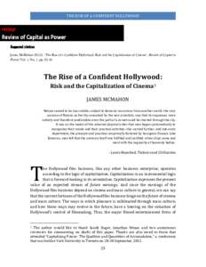 THE RISE OF A CONFIDENT HOLLYWOOD  Suggested citation: James McMahon (2013), ‘The Rise of a Confident Hollywood: Risk and the Capitalization of Cinema’, Review of Capital as Power, Vol. 1, No. 1, pp.