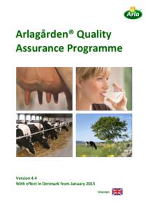 Arlagården® Quality Assurance Programme Version 4.4 With effect in Denmark from January 2015 Language: