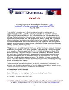 Macedonia Country Reports on Human Rights Practices[removed]Released by the Bureau of Democracy, Human Rights, and Labor March 6, 2007 The Republic of Macedonia is a parliamentary democracy with a population of approximat