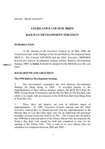 File Ref : TBCR[removed]LEGISLATIVE COUNCIL BRIEF RAILWAY DEVELOPMENT STRATEGY  INTRODUCTION
