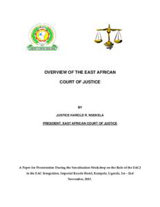    OVERVIEW OF THE EAST AFRICAN COURT OF JUSTICE  BY